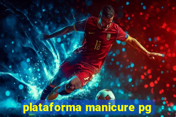 plataforma manicure pg